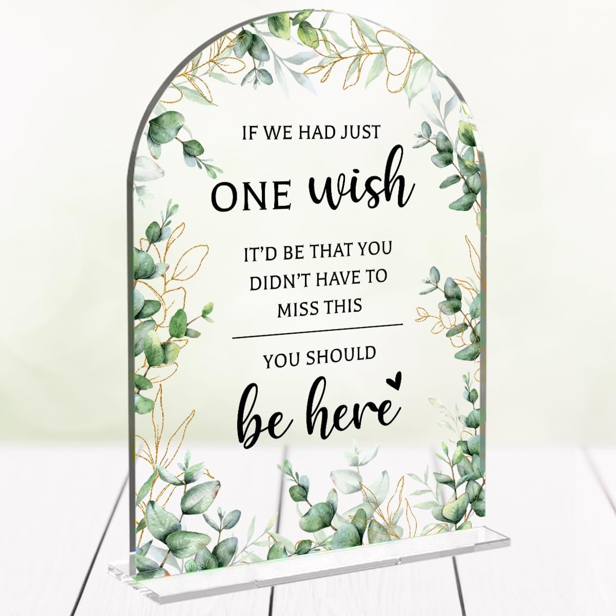 Wedding Sign Decor, You Should Be Here Sign, 5x7 Inch Arch Acrylic, Wedding Sign for Reception & Event, Bridal Shower Decorations, Wedding Table Sign Accessories for Anniversary And Party (Foliage)