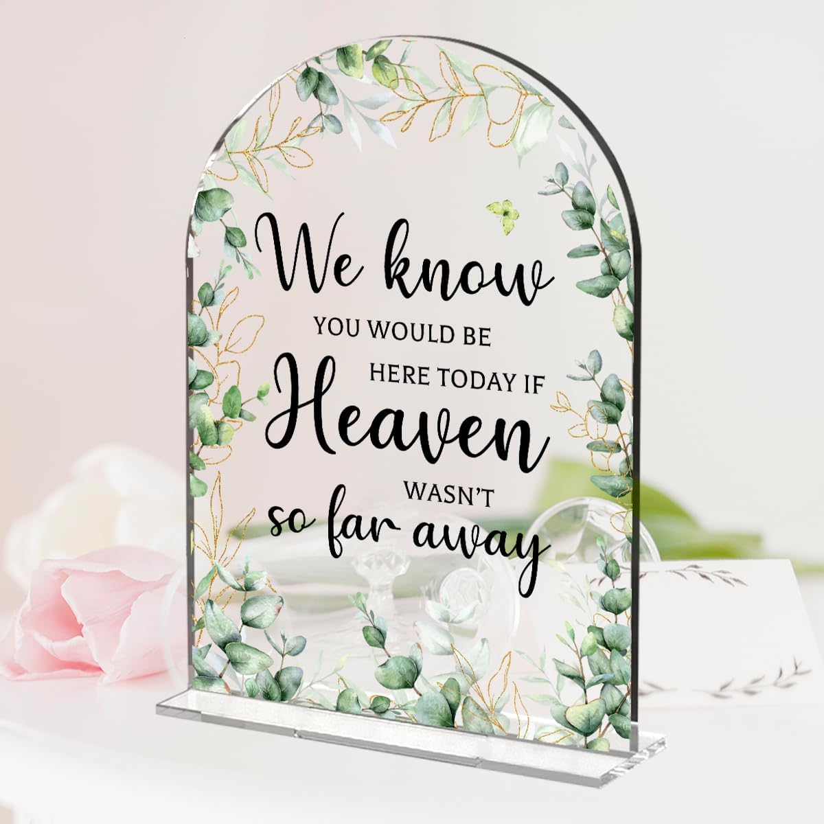 Wedding Memorial Sign，Heaven Wasn't So Far Away Sign，Wedding Supplies 5x7 Inch, Wedding Decor Loving Memory Sign for Ceremony And Reception，Arch Acrylic Table Signs for Anniversary, Event ((Foliage)